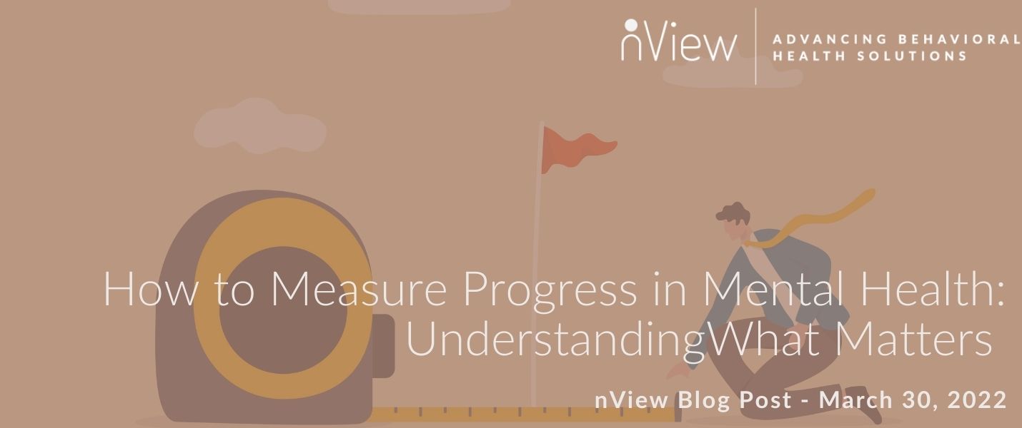 How to Measure Progress in Mental Health: Understanding What Matters